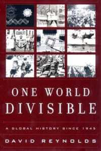 １９４５年以降の世界史<br>One World Divisible : A Global History since 1945 (The Global Century Series)