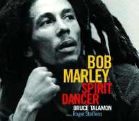Bob Marley : Spirit Dancer