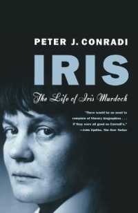 Iris The Life Of Iris Murdoch Conradi Peter J 紀伊國屋書店ウェブストア オンライン書店 本 雑誌の通販 電子書籍ストア