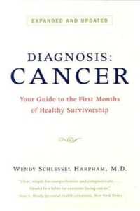 Diagnosis: Cancer : Your Guide to the First Months of Healthy Survivorship （Revised）