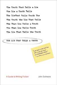 真実を語る嘘：小説の書き方<br>The Lie That Tells a Truth : A Guide to Writing Fiction