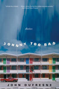 Johnny Too Bad : Stories