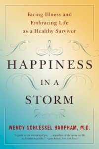 Happiness in a Storm : Facing Illness and Embracing Life as a Healthy Survivor