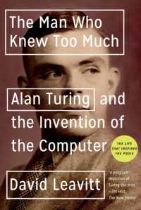 知りすぎた男：アラン・チューリングとコンピュータの発明<br>The Man Who Knew Too Much : Alan Turing and the Invention of the Computer (Great Discoveries)