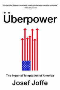 アメリカ帝国主義の誘惑<br>Uberpower : The Imperial Temptation of America
