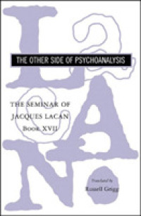 ラカンのセミネール１７：精神分析の裏側（英訳）<br>The Seminar of Jacques Lacan : The Other Side of Psychoanalysis (The Seminar of Jacques Lacan)