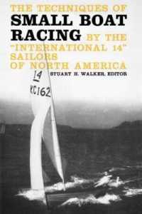 The Techniques of Small Boat Racing : By the 'International 14' Sailors of North America