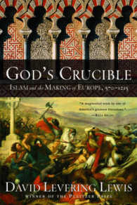イスラームとヨーロッパの成立<br>God's Crucible : Islam and the Making of Europe, 570-1215 -- Paperback