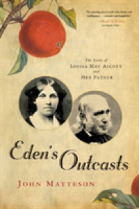 ルイザ・メイ・オルコットとその父<br>Eden's Outcasts : The Story of Louisa May Alcott and Her Father