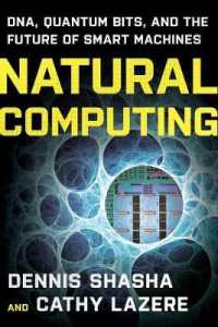 Natural Computing : DNA, Quantum Bits, and the Future of Smart Machines