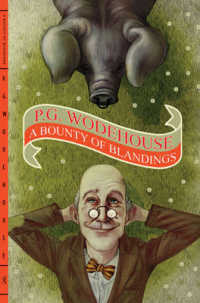 A Bounty of Blandings : Summer Lightning / Heavy Weather / Blandings Castle