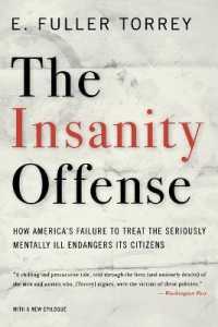The Insanity Offense : How America's Failure to Treat the Seriously Mentally Ill Endangers Its Citizens