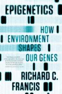 リチャード・フランシス『エピジェネティクス　操られる遺伝子』（原書）<br>Epigenetics : How Environment Shapes Our Genes