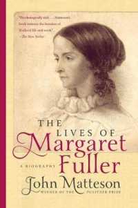 マーガッレト・フラー伝<br>The Lives of Margaret Fuller : A Biography