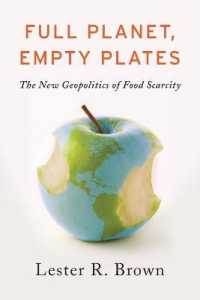 Ｌ．Ｒ．ブラウン著／食糧不足の新たな地政学<br>Full Planet, Empty Plates : The New Geopolitics of Food Scarcity