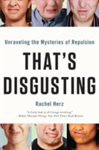 レイチェル・ハ－ツ『あなたはなぜ「嫌悪感」をいだくのか』（原書）<br>That's Disgusting : Unraveling the Mysteries of Repulsion