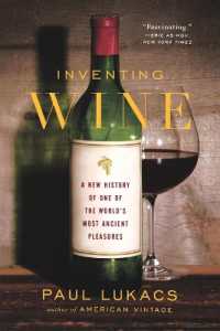 Inventing Wine : A New History of One of the World's Most Ancient Pleasures