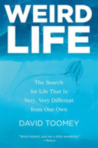 Weird Life : The Search for Life That Is Very, Very Different from Our Own