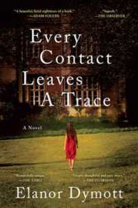 Every Contact Leaves a Trace : A Novel