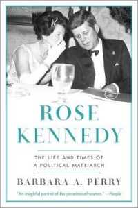 Rose Kennedy : The Life and Times of a Political Matriarch