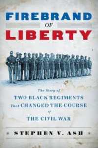 Firebrand of Liberty : The Story of Two Black Regiments That Changed the Course of the Civil War