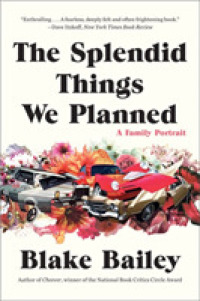 The Splendid Things We Planned : A Family Portrait （Reprint）