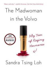 The Madwoman in the Volvo : My Year of Raging Hormones