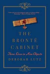 The Brontë Cabinet : Three Lives in Nine Objects