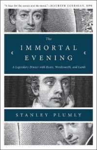 The Immortal Evening : A Legendary Dinner with Keats, Wordsworth, and Lamb