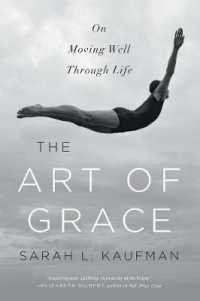 The Art of Grace : On Moving Well through Life