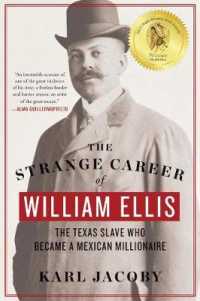 The Strange Career of William Ellis : The Texas Slave Who Became a Mexican Millionaire