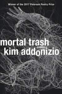 Mortal Trash : Poems