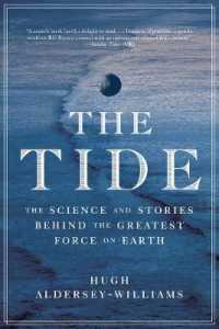 The Tide : The Science and Stories Behind the Greatest Force on Earth