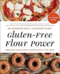 Gluten-Free Flour Power : Bringing Your Favorite Foods Back to the Table