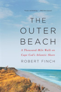 The Outer Beach : A Thousand-Mile Walk on Cape Cod's Atlantic Shore