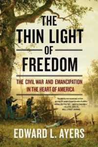 The Thin Light of Freedom : The Civil War and Emancipation in the Heart of America