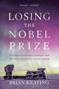 Losing the Nobel Prize : A Story of Cosmology, Ambition, and the Perils of Science's Highest Honor