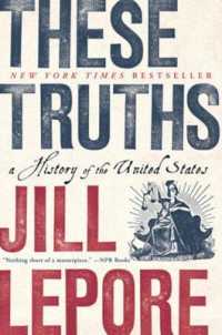 アメリカ史：建国の原理から通観する<br>These Truths : A History of the United States