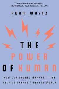 The Power of Human : How Our Shared Humanity Can Help Us Create a Better World