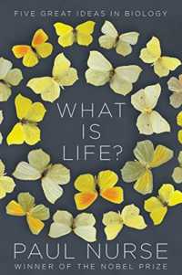 Ｐ．ナース『WHAT IS LIFE? 生命とは何か』（原書）<br>What Is Life? : Five Great Ideas in Biology