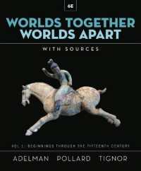 Worlds Together， Worlds Apart : A History of the World from the Beginnings of Humankind to the Present