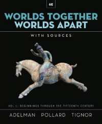 Worlds Together, Worlds Apart : A History of the World from the Beginnings of Humankind to the Present （6TH）