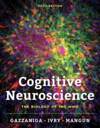 Cognitive Neuroscience : The Biology of the Mind （5TH）
