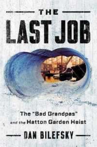 The Last Job : The 'Bad Grandpas' and the Hatton Garden Heist