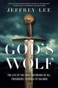 God's Wolf : The Life of the Most Notorious of all Crusaders, Scourge of Saladin