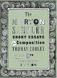 The Norton Sampler : Short Essays for Composition （9TH）