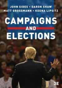 Campaigns and Elections : Rules, Reality, Strategy, Choice （3TH）