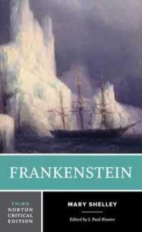 Frankenstein : A Norton Critical Edition (Norton Critical Editions) （3RD）