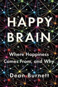 Happy Brain : Where Happiness Comes From, and Why -- Hardback