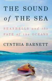 The Sound of the Sea : Seashells and the Fate of the Oceans